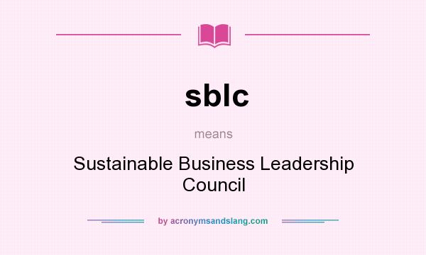 What does sblc mean? It stands for Sustainable Business Leadership Council
