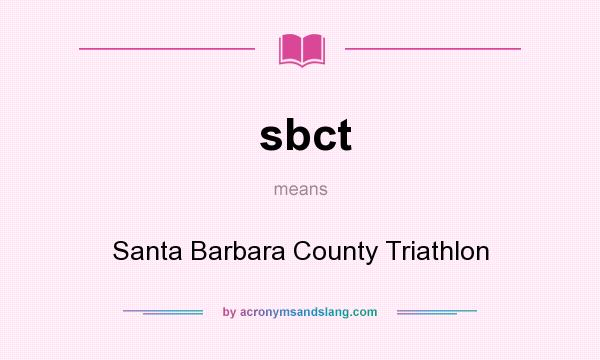 What does sbct mean? It stands for Santa Barbara County Triathlon