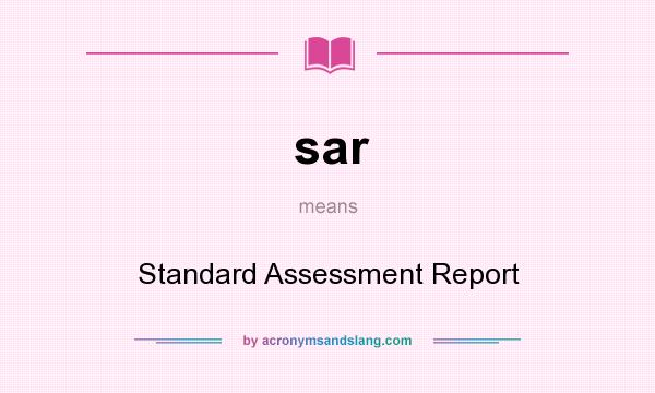 What does sar mean? It stands for Standard Assessment Report