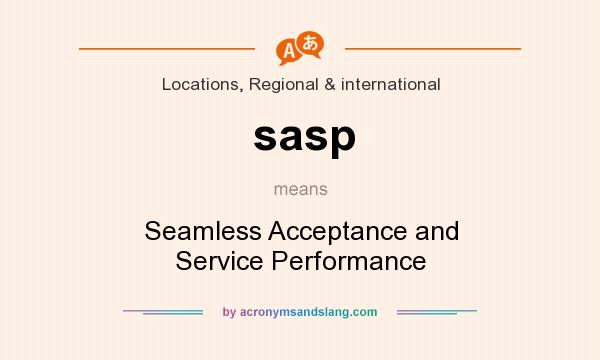 What does sasp mean? It stands for Seamless Acceptance and Service Performance