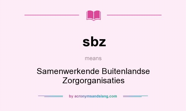 What does sbz mean? It stands for Samenwerkende Buitenlandse Zorgorganisaties