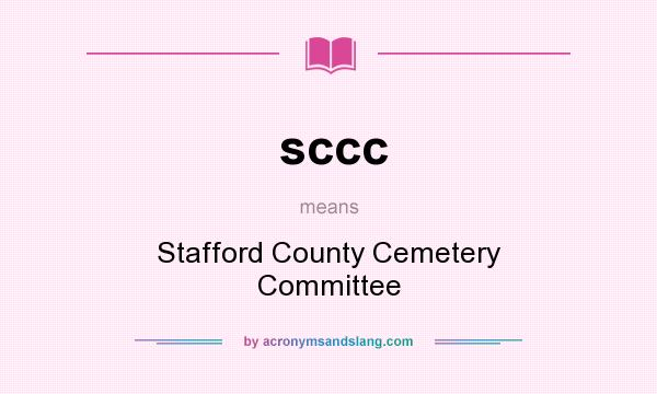 What does sccc mean? It stands for Stafford County Cemetery Committee