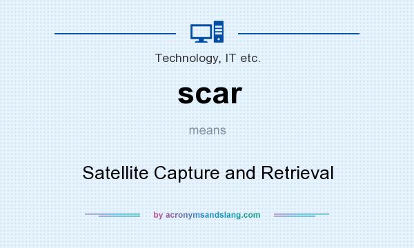 What does scar mean? It stands for Satellite Capture and Retrieval
