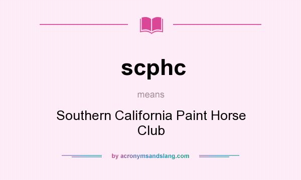 What does scphc mean? It stands for Southern California Paint Horse Club
