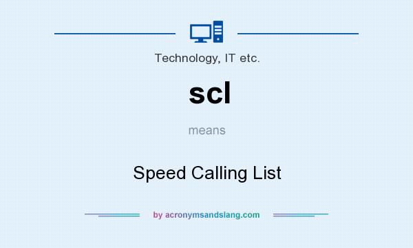 What does scl mean? It stands for Speed Calling List