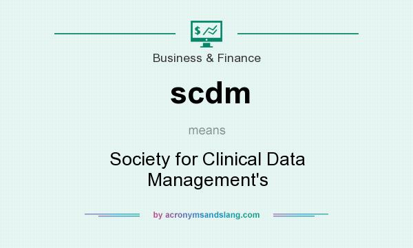What does scdm mean? It stands for Society for Clinical Data Management`s