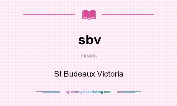 What does sbv mean? It stands for St Budeaux Victoria