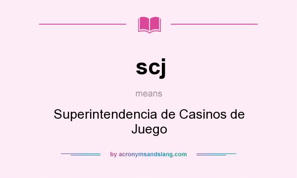 What does scj mean? It stands for Superintendencia de Casinos de Juego