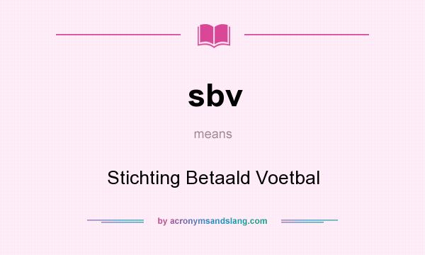 What does sbv mean? It stands for Stichting Betaald Voetbal