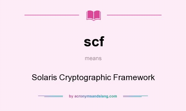 What does scf mean? It stands for Solaris Cryptographic Framework