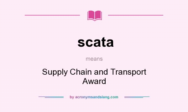 What does scata mean? It stands for Supply Chain and Transport Award