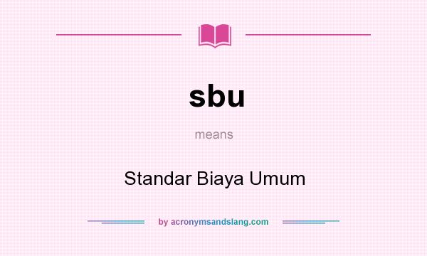 What does sbu mean? It stands for Standar Biaya Umum