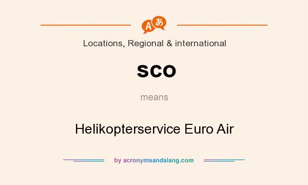 What does sco mean? It stands for Helikopterservice Euro Air