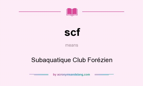 What does scf mean? It stands for Subaquatique Club Forézien