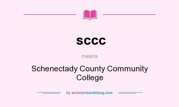 What does sccc mean? It stands for Schenectady County Community College