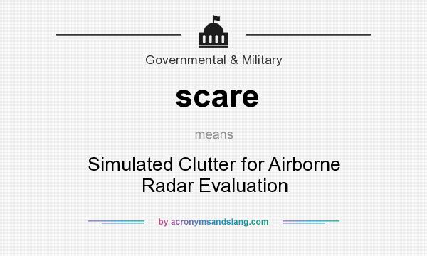 What does scare mean? It stands for Simulated Clutter for Airborne Radar Evaluation
