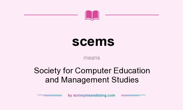What does scems mean? It stands for Society for Computer Education and Management Studies
