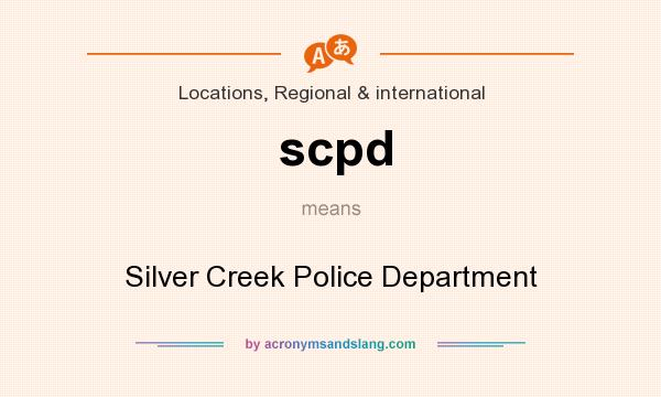 What does scpd mean? It stands for Silver Creek Police Department