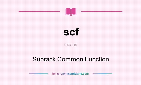 What does scf mean? It stands for Subrack Common Function