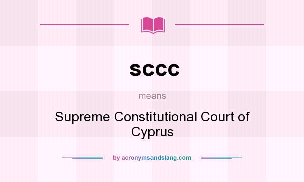 What does sccc mean? It stands for Supreme Constitutional Court of Cyprus