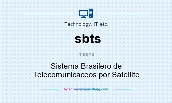 What does sbts mean? It stands for Sistema Brasilero de Telecomunicaceos por Satellite