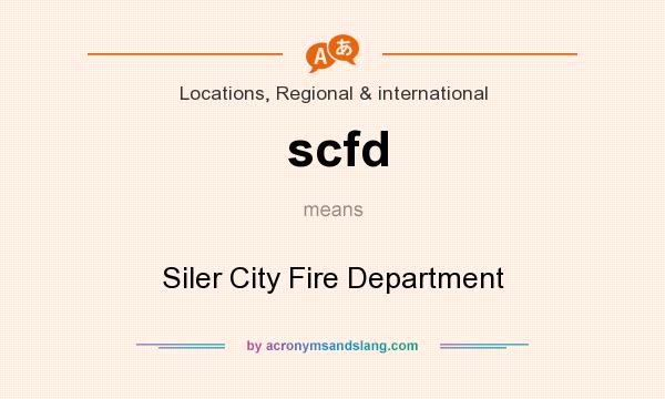 What does scfd mean? It stands for Siler City Fire Department
