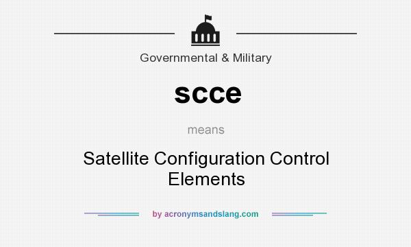 What does scce mean? It stands for Satellite Configuration Control Elements