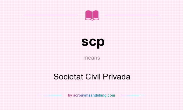 What does scp mean? It stands for Societat Civil Privada