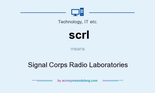 What does scrl mean? It stands for Signal Corps Radio Laboratories