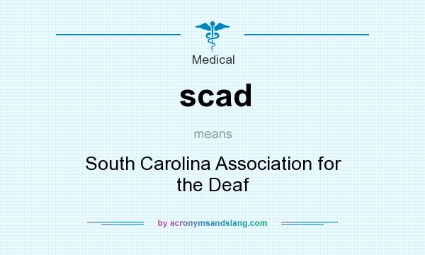 What does scad mean? It stands for South Carolina Association for the Deaf