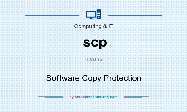 What does scp mean? It stands for Software Copy Protection