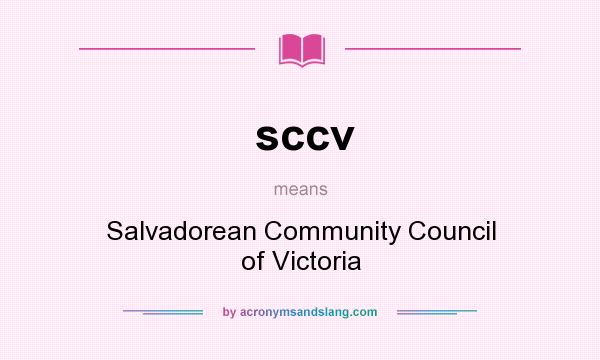 What does sccv mean? It stands for Salvadorean Community Council of Victoria
