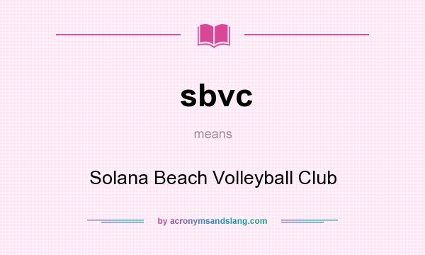 What does sbvc mean? It stands for Solana Beach Volleyball Club