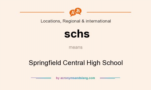 What does schs mean? It stands for Springfield Central High School