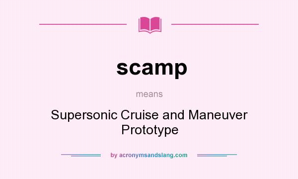 What does scamp mean? It stands for Supersonic Cruise and Maneuver Prototype
