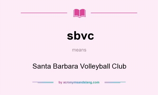 What does sbvc mean? It stands for Santa Barbara Volleyball Club