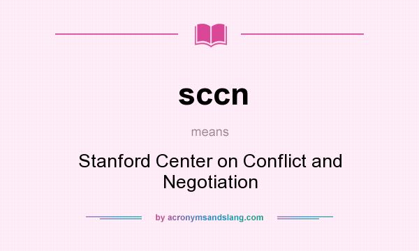 What does sccn mean? It stands for Stanford Center on Conflict and Negotiation