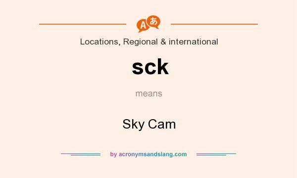 What does sck mean? It stands for Sky Cam