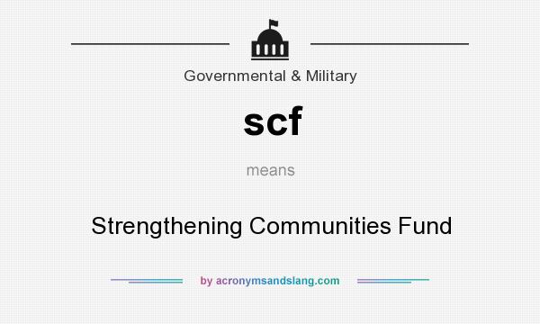 What does scf mean? It stands for Strengthening Communities Fund