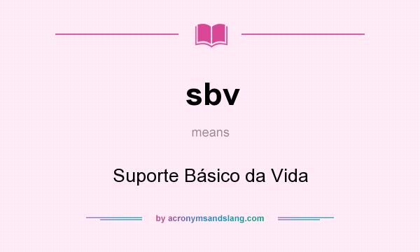 What does sbv mean? It stands for Suporte Básico da Vida