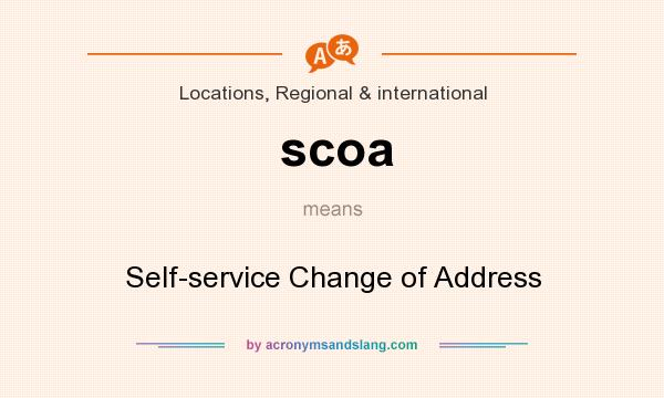 What does scoa mean? It stands for Self-service Change of Address