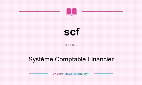 What does scf mean? It stands for Système Comptable Financier