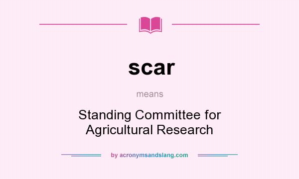 What does scar mean? It stands for Standing Committee for Agricultural Research