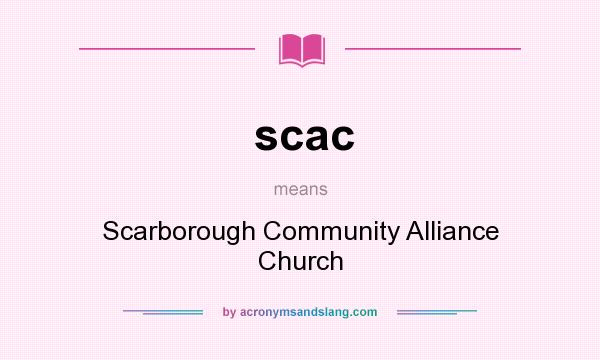 What does scac mean? It stands for Scarborough Community Alliance Church