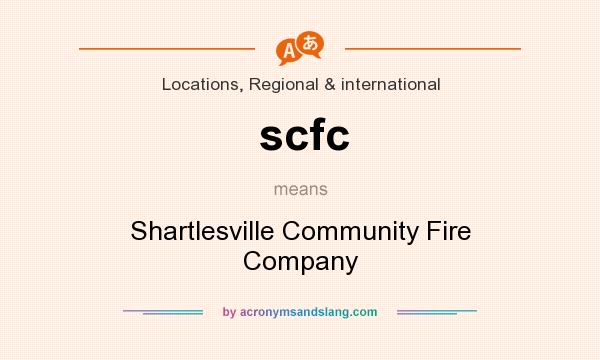 What does scfc mean? It stands for Shartlesville Community Fire Company