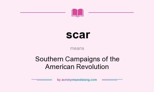 What does scar mean? It stands for Southern Campaigns of the American Revolution