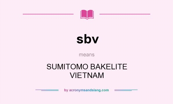 What does sbv mean? It stands for SUMITOMO BAKELITE VIETNAM