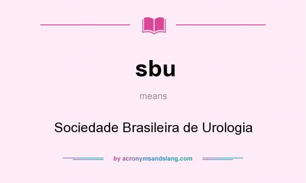 What does sbu mean? It stands for Sociedade Brasileira de Urologia