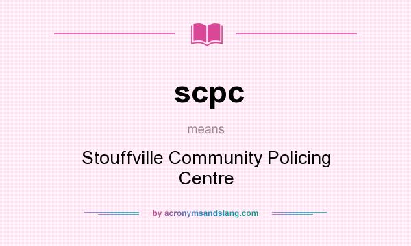 What does scpc mean? It stands for Stouffville Community Policing Centre