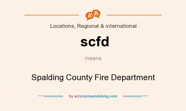 What does scfd mean? It stands for Spalding County Fire Department